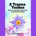 A Trauma Toolbox, Victoria McGee