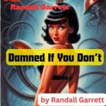 Randall Garrett Damned If You Dont, Randall Garrett