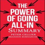 The Power of Going AllIn SUMMARY, PETER CELLIER