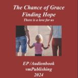 The Chance of Grace Finding Hope, r.e.joyce