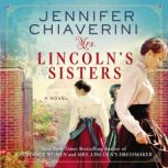 Mrs. Lincolns Sisters, Jennifer Chiaverini