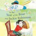 In the Year of the Boar and Jackie Ro..., Bette Bao Lord