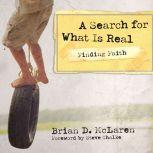 Finding Faith---A Search for What Is Real, Brian D. McLaren