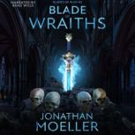 Blade of Wraiths, Jonathan Moeller