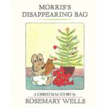 Morriss Disappearing Bag, Rosemary Wells