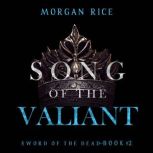 Song of the Valiant Sword of the Dea..., Morgan Rice