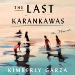 The Last Karankawas, Kimberly Garza
