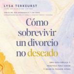 Como sobrevivir a un divorcio no dese..., Lysa TerKeurst