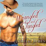 Wrangled and Tangled, Lorelei James