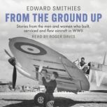 From the Ground Up, Edward Smithies