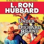 Under the Diehard Brand, L. Ron Hubbard