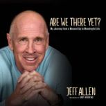 Are We There Yet?, Jeff Allen