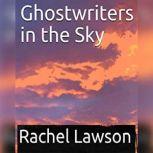 Ghostwriters in the Sky, Rachel Lawson