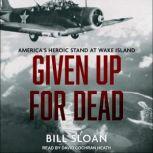 Given Up for Dead, Bill Sloan