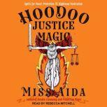 Hoodoo Justice Magic, Miss Aida