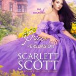 Prince of Persuasion, Scarlett Scott