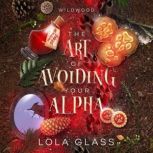 The Art of Avoiding Your Alpha, Lola Glass