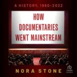 How Documentaries Went Mainstream, Nora Stone