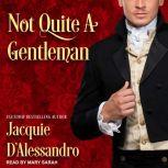 Not Quite A Gentleman, Jacquie DAlessandro