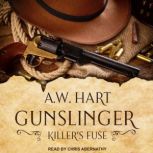 Gunslinger Killers Fuse, A.W. Hart