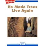 He Made Trees Live Again, Kathleen Stevens
