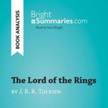 The Lord of the Rings by J. R. R. Tol..., Bright Summaries