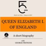 Queen Elizabeth I of England A short..., 5 Minutes