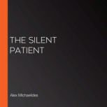 The Silent Patient, Alex Michaelides