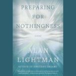 Preparing for Nothingness, Alan Lightman