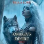 An Omegas Desire Book Two, Bella Lore