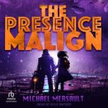 The Presence Malign, Michael Mersault