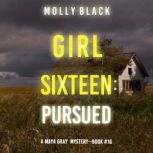Girl Sixteen Pursued A Maya Gray FB..., Molly Black