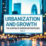 Urbanization and Growth, Lyric Vale