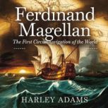 Ferdinand Magellan  The First Circum..., Harley Adams