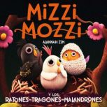 Mizzi Mozzi Y Los RatonesTragonesMa..., Alannah Zim