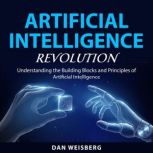 Artificial Intelligence Revolution, Dan Weisberg