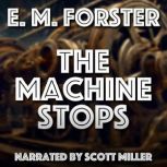 The Machine Stops, E. M. Forster