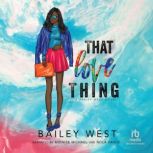 That Love Thing, Bailey West