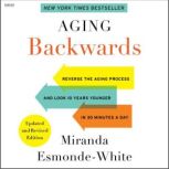 Aging Backwards Updated and Revised ..., Miranda EsmondeWhite