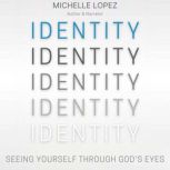 Identity, Michelle Lopez