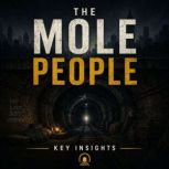 The Mole People, Briefly Summaries