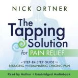 Tapping Solution for Pain Relief, Nick Ortner