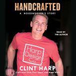Handcrafted, Clint Harp
