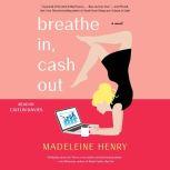 Breathe In, Cash Out, Madeleine Henry