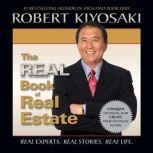 The Real Book of Real Estate Real Experts. Real Stories. Real Life., Robert T. Kiyosaki