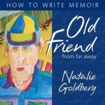 Old Friend from Far Away, Natalie Goldberg