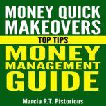 Money Quick Makeovers Top Tips Money..., Marcia R.T. Pistorious