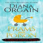 Prams and Poison, Diana Orgain