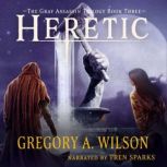 Heretic, Gregory A. Wilson