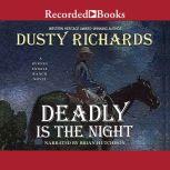 Deadly Is the Night, Dusty Richards